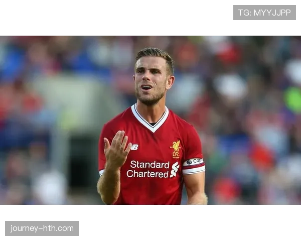 亨德森状态回暖，强势回归引领足球新时代